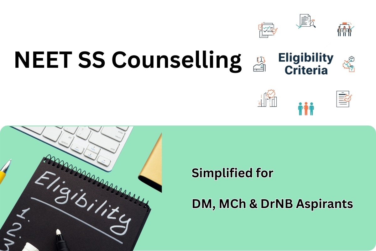 NEET SS Counselling Eligibility Criteria Simplified for DM, MCh & DrNB Aspirants