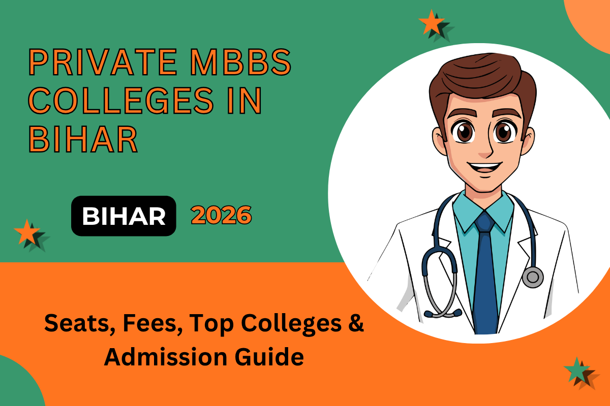 Private MBBS Colleges in Bihar 2026: Seats, Fees, Top Colleges & Admission Guide