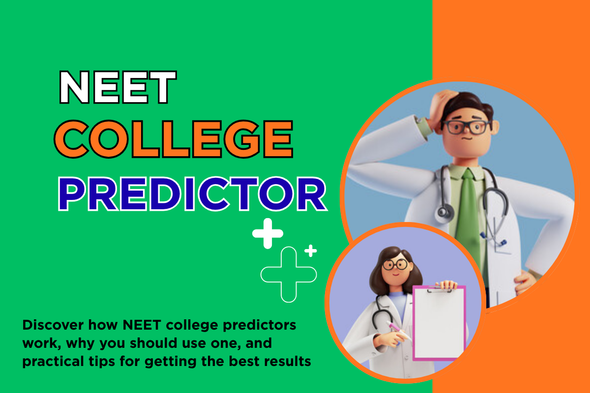 How to Make the Most of NEET College Predictor for Smarter Counseling Choices