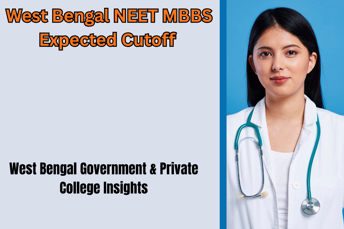 West Bengal NEET MBBS Expected Cutoff 2026: Government & Private College Insights