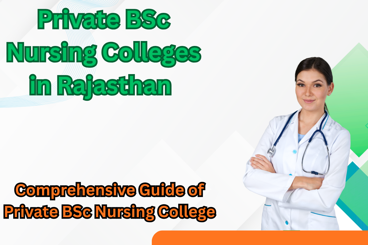 Private BSc Nursing Colleges in Rajasthan 2026: A Comprehensive Guide