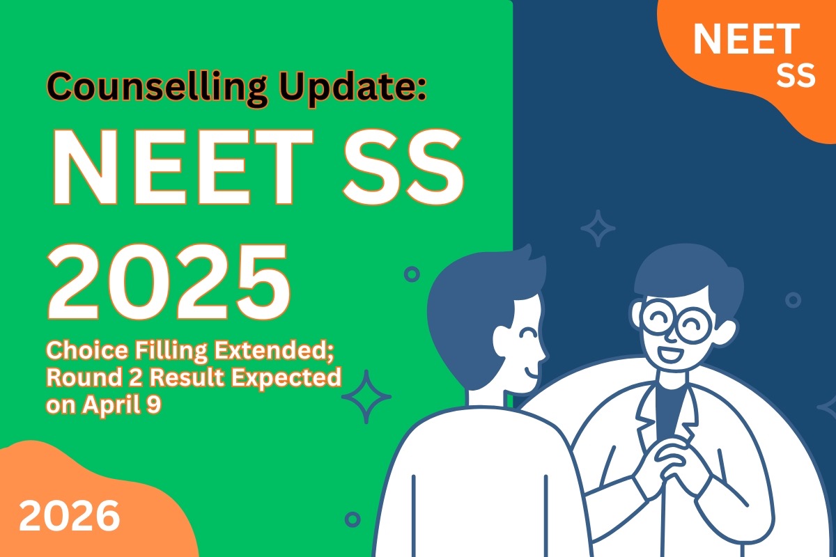 NEET SS 2025 Counselling: Choice Filling Extended, Round 2 Result on April 9